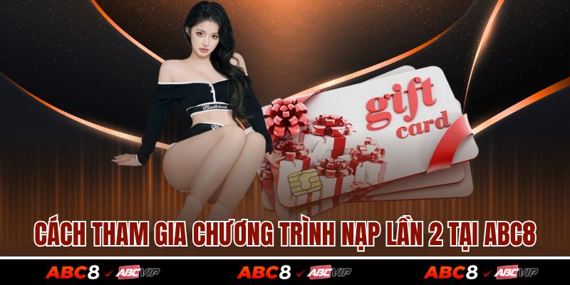 Cách tham gia chương trình nạp lần 2 tại ABC8