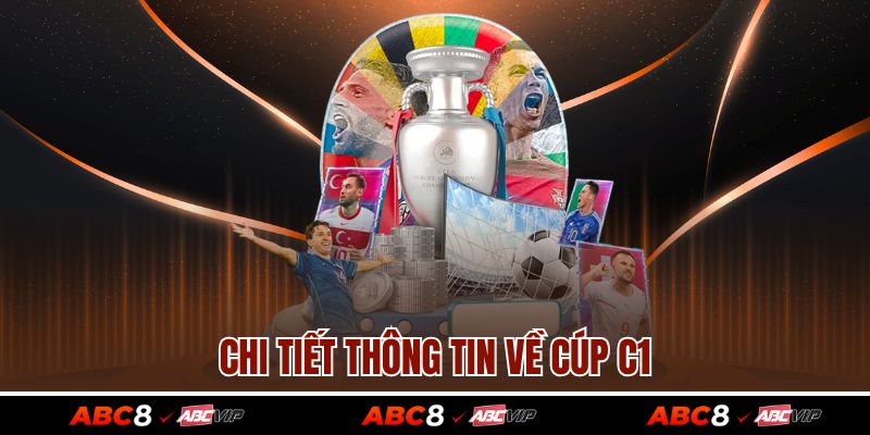 Chi tiết thông tin về cúp C1