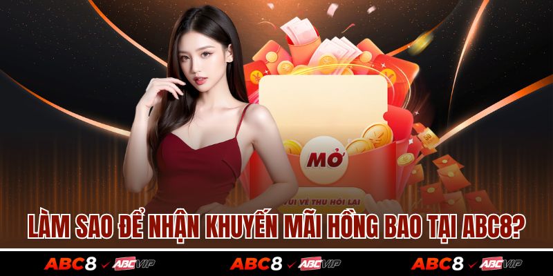 Làm sao để nhận khuyến mãi hồng bao tại ABC8?