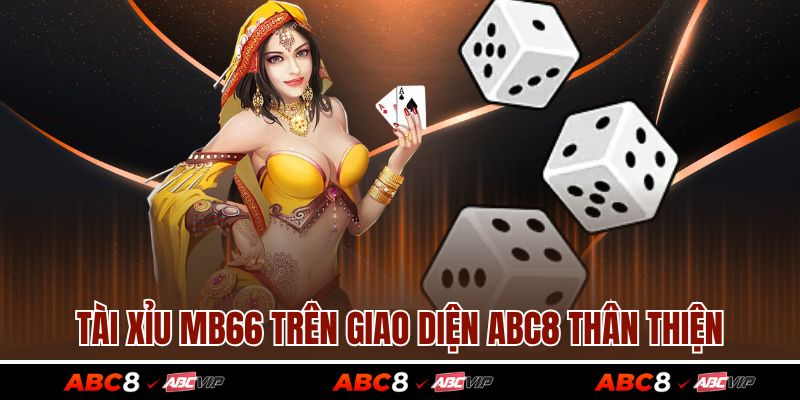 Tài xỉu ABC8 trên giao diện ABC8 thân thiện