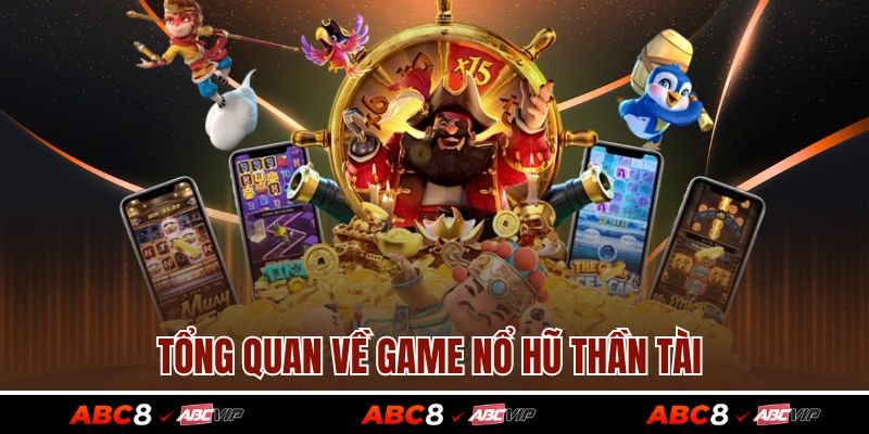 Tổng quan về game nổ hũ thần tài 