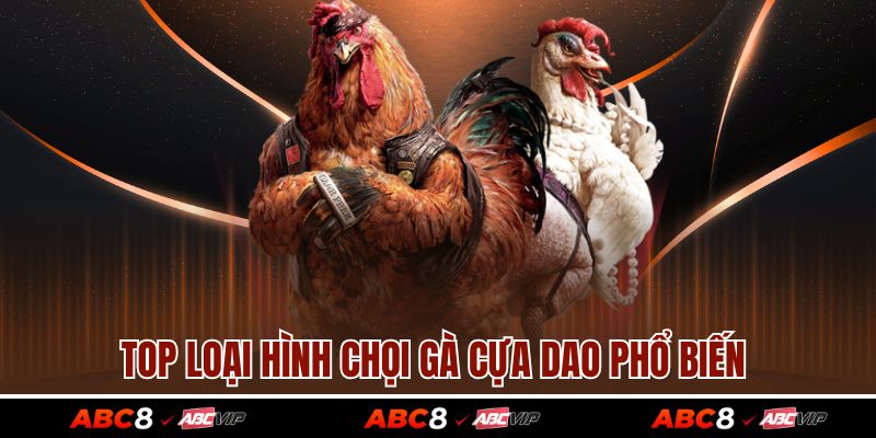 Top loại hình chọi gà cựa dao phổ biến 