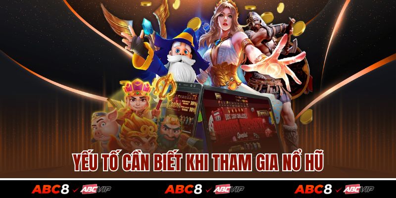 Yếu tố cần biết khi tham gia nổ hũ